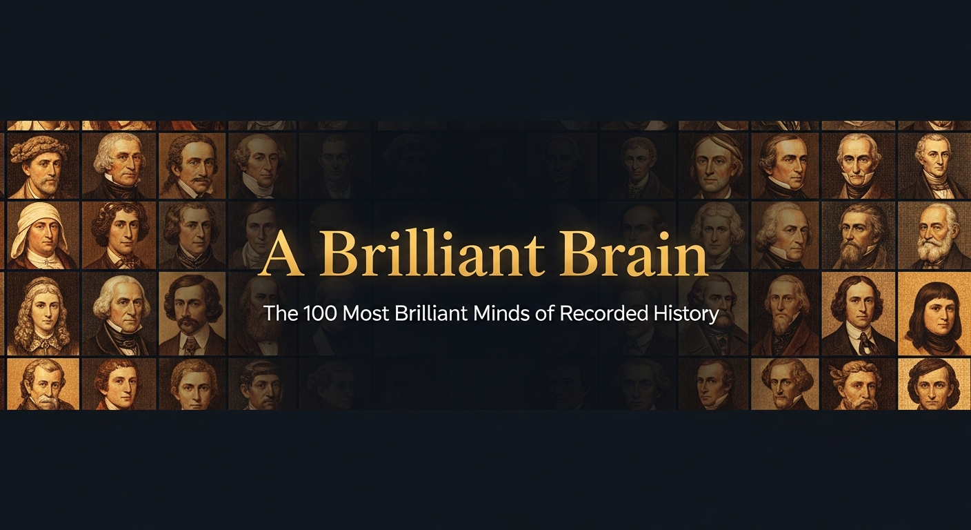 A Brilliant Brain - The 100 Most Brilliant Minds of Recorded History